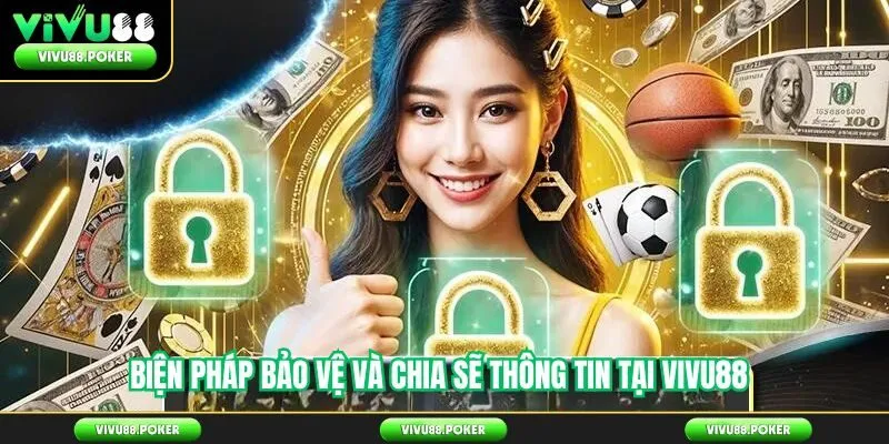 Biện pháp bảo vệ và chia sẻ thông tin tại Vivu88