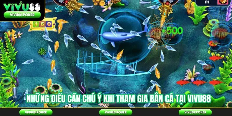 Những điều cần chú ý khi tham gia bắn cá tại Vivu88