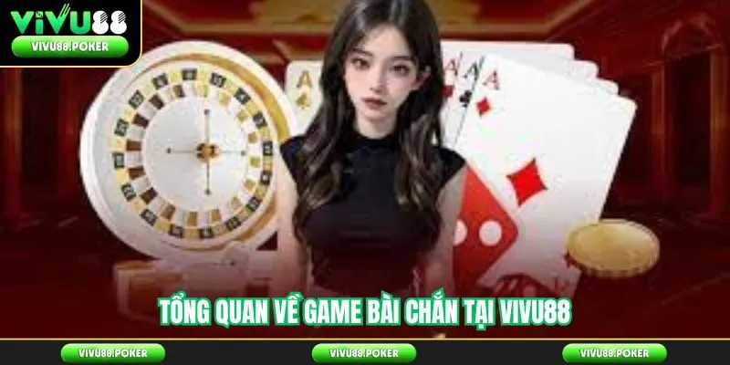 Tổng quan về game bài Chắn tại Vivu88