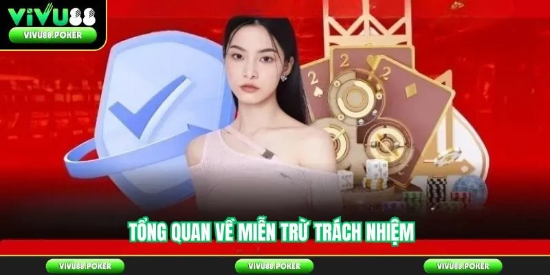Tổng quan về miễn trừ trách nhiệm tại Vivu88